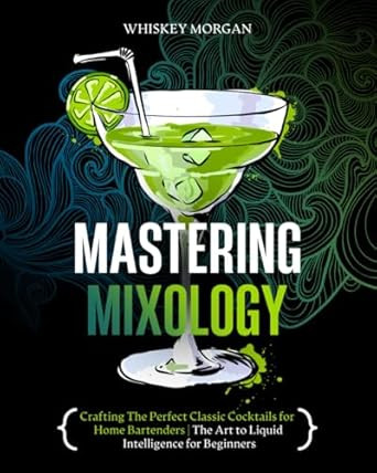 Mastering Mixology