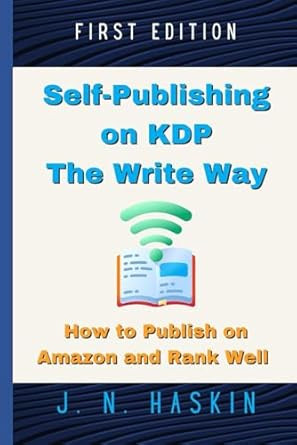 Self-Publishing on KDP the Write Way How to Publish on