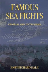 Famous Sea-Fights [Illustrated]: From Salamis to Tsushima