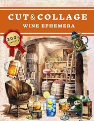 Cut and Collage Wine Ephemera Book