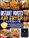Instant Vortex Air Fryer Cookbook