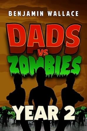 Dads vs Zombies: Year 2