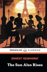 The Sun Also Rises: The 1926 American Literary Classic