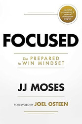 Focused: The Prepared to Win Mindset