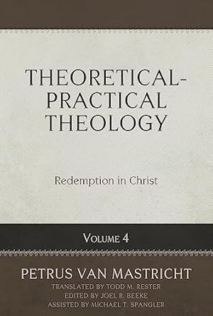 Theoretical-Practical Theology Volume 4: Redemption in Christ