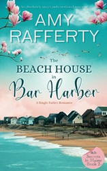 The Beach House In Bar Harbor. A Single Father Romance
