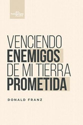 Venciendo Enemigos de mi Tierra Prometida