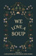 WE LOVE A SOUP