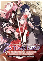 7th Time Loop: The Villainess Enjoys a Carefree Life Married to