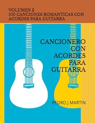 100 CANCIONES ROMANTICAS CON ACORDES PARA GUITARRA VOLUMEN II