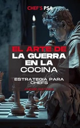Chef's PSA: El Arte de la Guerra en la Cocina