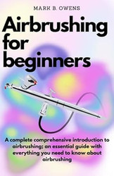 Airbrushing for Beginners