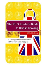 The P.E.O. Insiders Guide to British Cooking