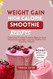 WEIGHT GAIN HIGH-CALORIE SMOOTHIE RECIPES
