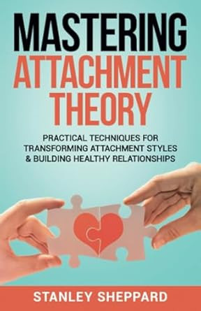 Mastering Attachment Theory