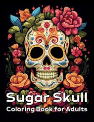 Sugar Skull Coloring Book for Adults