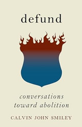 Defund: Conversations Toward Abolition