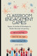 Classroom Engagement Games Take Your Classroom From Boring