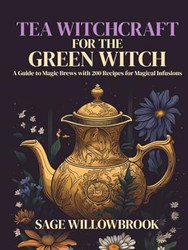 Tea Witchcraft for the Green Witch