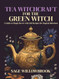 Tea Witchcraft for the Green Witch