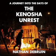 The Kenosha Unrest