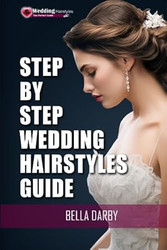 Step by Step Wedding Hairstyles Guide