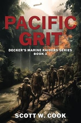 Pacific Grit: A WWII Military Fiction Novel