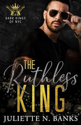 The Ruthless King: A dark mafia romance