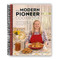 The Modern Pioneer Cookbook
