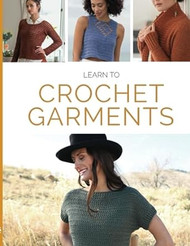 Learn to Crochet Garments: 20 Crochet Patterns Tips &