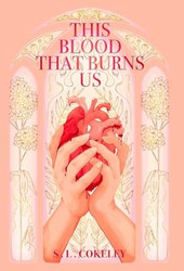 This Blood that Burns Us