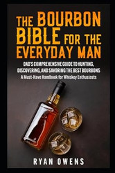 The Ultimate Bourbon Guide for Men