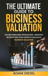 The Ultimate Guide to Business Valuation