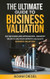 The Ultimate Guide to Business Valuation