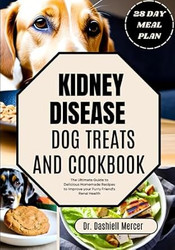 KIDNEY DISEASE DOG TREATS AND COOKBOOK