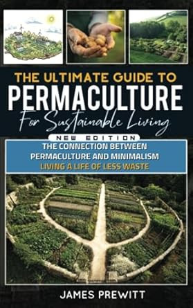 The Ultimate Guide to Permaculture for Sustainable Living New