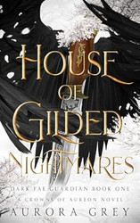House of Gilded Nightmares: An Enemies-to-Lovers Fantasy Romance