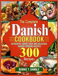 The Complete Danish Cookbook