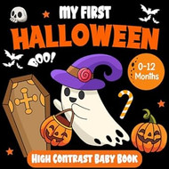 My First Halloween! High Contrast Baby Book For Newborns