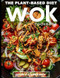 The Plant-Based Diet Wok Cookbook