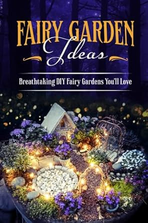 Fairy Garden Ideas