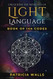 Unlocking The Mysteries of Light Language Unlocking The Mysteries of Light Language