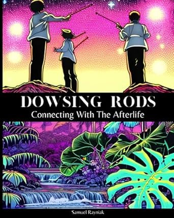 Dowsing Rods: Connecting With The Afterlife