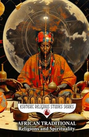 African Traditional Religions and Spirituality