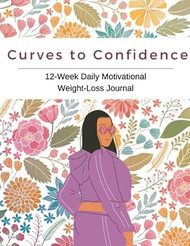 Curves to Confidence: A 12-Week Motivational Weight Loss Journal