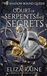 Court of Serpents and Secrets: A Brides of Mist and Fae Novel