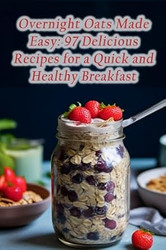 Overnight Oats Made Easy
