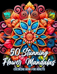 50 Stunning Flower Mandalas Coloring Book