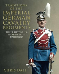Traditions of the Imperial German Cavalry Regiments
