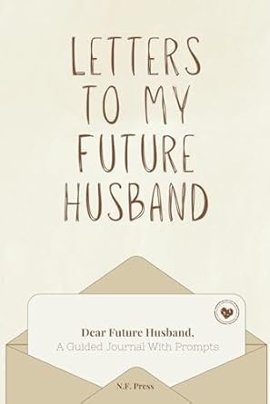 Letters to my Future Husband
